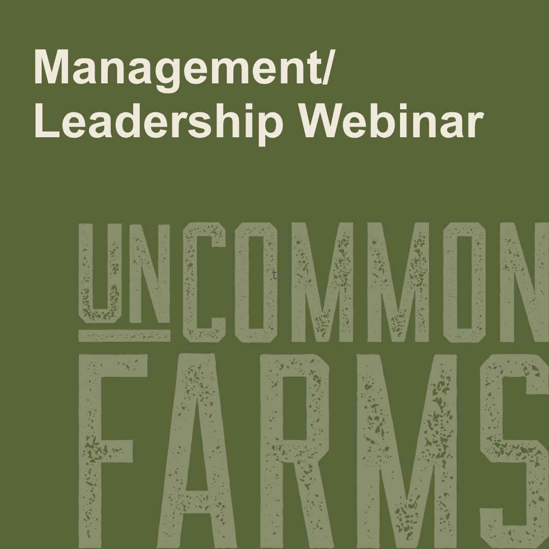 UnCommon Farms_6 Key Areas_Management & Leadership Webinar_Cover UnCommon Farms_6 Key Areas_Management & Leadership Webinar_Cover